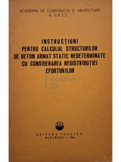 Instructiuni pentru calculul structurilor de beton armat static nederminate cu considerare redistibutiei eforturilor (Editia: 1963)