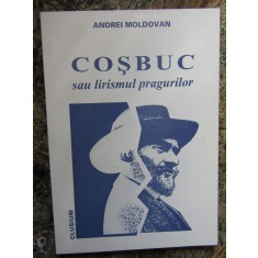 ANDREI MOLDOVAN - COSBUC SAU LIRISMUL PRAGURILOR