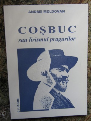 ANDREI MOLDOVAN - COSBUC SAU LIRISMUL PRAGURILOR foto