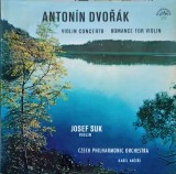 Disc vinil, LP. Violin Concerto, Romance For Violin-Antonin Dvorak - Josef Suk, Czech Philharmonic Orchestr-209261, Supraphon