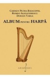 Album de piese pentru harpa - Carmen Petra-Basacopol, Romeo Alexandrescu, Dorian Varga