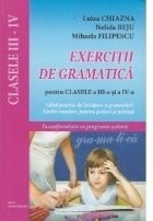 Exercitii de gramatica pentru clasele a III-a si a IV-a - Ghid practic de invatare a gramaticii limbii romane, pentru scolarii mici si parinti foto