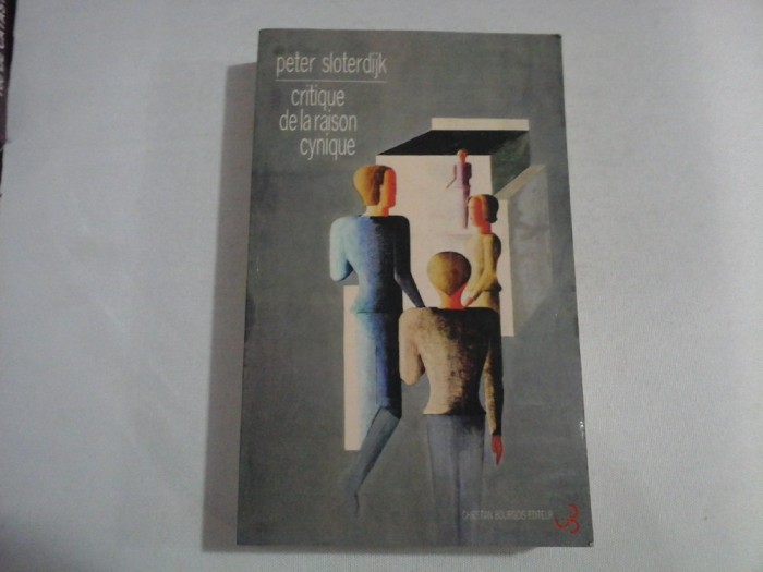 CRITIQUE DE LA RAISON CYNIQUE - PETER SLOTERDIJK