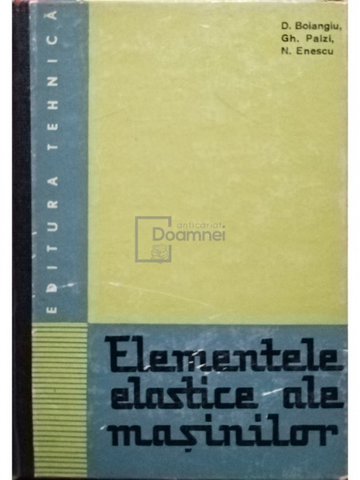 D. Bolangiu - Elementele elastice ale masinilor (editia 1967)