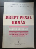 Drept penal rom&acirc;n: Partea generală. Culegere de probleme din practica judiciară (Pentru uzul studenților) - Constantin Bulai, Constantin Mitrache