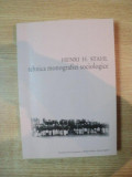 TEHNICA MONOGRAFIEI SOCIOLOGICE de HENRI H. STAHL , Bucuresti 2001