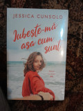 JESSICA CUNSOLO - IUBESTE-MA ASA CUM SUNT- dragoste