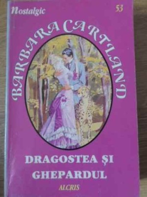 DRAGOSTEA SI GHEPARDUL-BARBARA CARTLAND-270762 foto