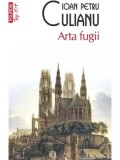Cumpara ieftin Arta fugii (Top 10+)/Ioan Petru Culianu