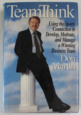 TEAMTHINK by DON MARTIN , USING THE SPORTS CONNECTION TO DEVELOP ...A WINNING BUSEINESS TEAM , 1993 foto