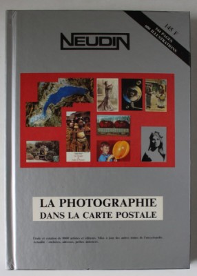 LA PHOTOGRAPHIE DANS LA CARTE POSTALE par GERARD NEUDIN , 1992 foto