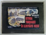 ISTORIA TIMISOAREI IN ILUSTRATE VECHI , ALVUM , VOLUMUL I , CONTINE 20 DE CARTI POSTALE REPRODUSE , COLECTIA &#039; OCTAVIAN LESCU &#039; , 1996