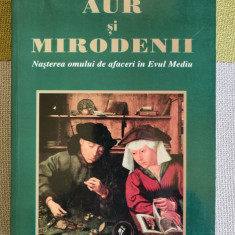 Jean Favier - Aur și mirodenii. Nașterea omului de afaceri în Evul Mediu