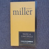 Tropicul Cancerului / Tropicul Cancerului Henry Miller