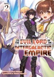 I&#039;m the Evil Lord of an Intergalactic Empire! (Light Novel) Vol. 2