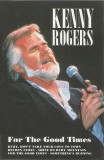 Casetă audio Kenny Rogers &lrm;&ndash; For The Good Times, originală, Country