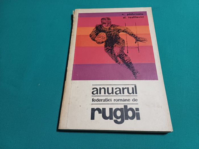 ANUARUL FEDERAȚIEI ROM&Acirc;NE DE RUGBI 1968-1969 / N. PĂDUREANU / 1970 *