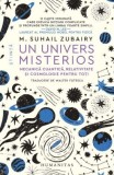 Un univers misterios. Mecanica cuantica, relativitate si cosmologie pentru toti - M. Suhail Zubairy