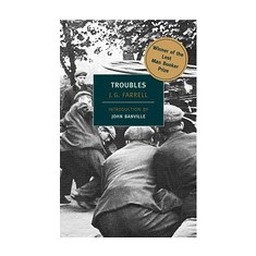 Troubles: Winner of the 2010 ""Lost Man Booker Prize"" for Fiction