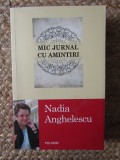 Nadia Anghelescu - Mic jurnal cu amintiri (Editia: 2013)