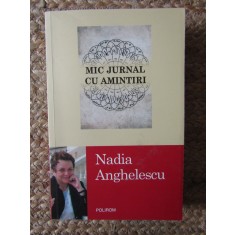 Nadia Anghelescu - Mic jurnal cu amintiri (Editia: 2013)