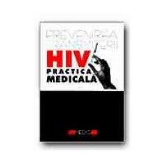 PREVENIREA TRANSMITERII HIV IN PRACTICA MEDICALA