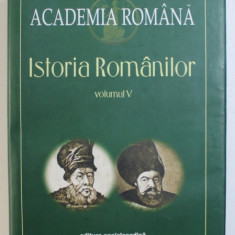 ISTORIA ROMANILOR , VOL. V : O EPOCA DE INNOIRI IN SPIRIT EUROPEAN ( 1601 - 1711 / 1716 ),ACADEMIA ROMANA, coordonator VIRGIL CANDEA , 2003 , CONTINE