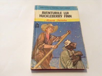 AVENTURILE LUI HUCKLEBERRY FINN, Mark Twain, 1975. Ilustratii de Romeo Voinescu foto
