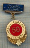 Y 802 INSIGNA -,,OMAGIU PARTIDULUI&quot; 1971-AL X-LEA CONCURS AL ARTISTILOR AMATORI