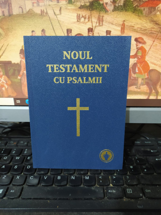 Noul Testament cu Psalmii, al Domnului nostru Isus Hristos, București 2011, 220