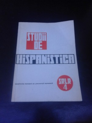 STUDII DE HISPANISTICA (CU DEDICATIE PENTRU MIOARA SI ANDREI AVRAM) foto