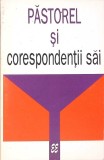 PASTOREL SI CORESPONDENTII SAI-EDITIE INGRIJITA DE RODICA PANDELE-266845