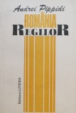 Romania Regilor - Andrei Pippidi - Carte Istorie Romania - Stare Buna