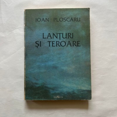 Ioan Ploscaru - Lanturi si teroare foto
