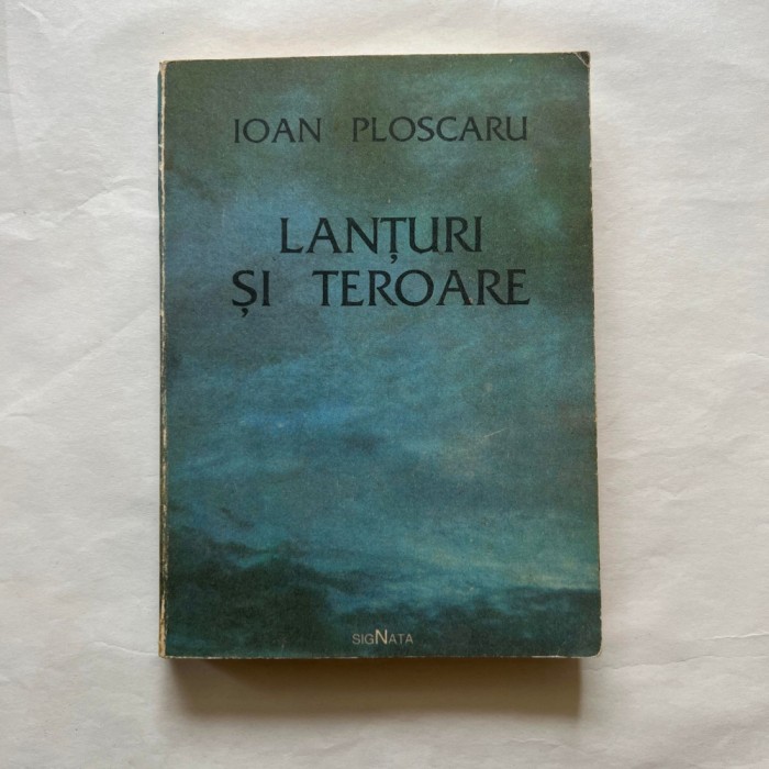 Ioan Ploscaru - Lanturi si teroare