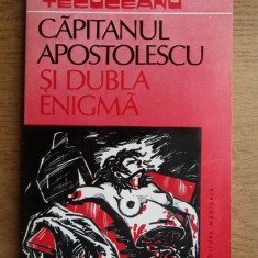 Horia Tecuceanu - Căpitanul Apostolescu și dubla enigmă