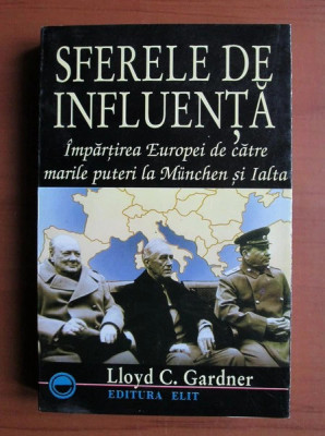 L. C. Gardner - Sferele de influență. Impartirea Europei de catre Marile Puteri foto