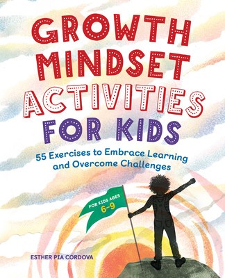 Growth Mindset Activities for Kids: 55 Exercises to Embrace Learning and Overcome Challenges foto