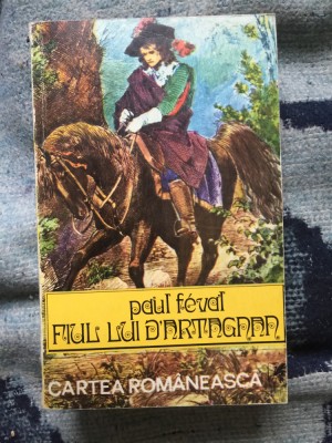 z1 Fiul lui D&amp;#039; Artagnan - Paul Feval foto