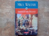 Amantii din Bizant - Mika Waltari 2008