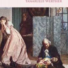 Suferințele tânărului Werther - Paperback brosat - Johann Wolfgang von Goethe - Litera