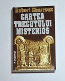Cartea trecutului misterios &ndash; Aut. Robert Charroux, Trad. Emil Coltofeanu, Ed. Elit (Elit Comentator)
