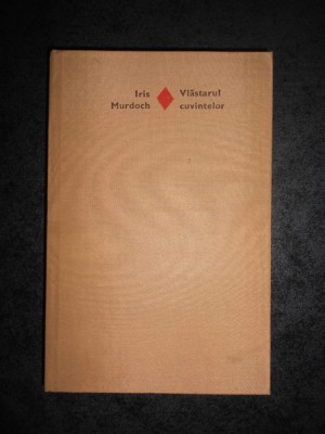 IRIS MURDOCH - VLASTARUL CUVINTELOR (1981, Editie cartonata) foto