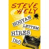 Hogyan lettem h&iacute;res &iacute;r&oacute; - Steve Hely