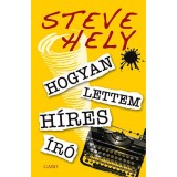 Hogyan lettem h&iacute;res &iacute;r&oacute; - Steve Hely
