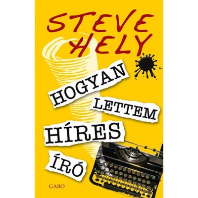 Hogyan lettem h&amp;iacute;res &amp;iacute;r&amp;oacute; - Steve Hely foto