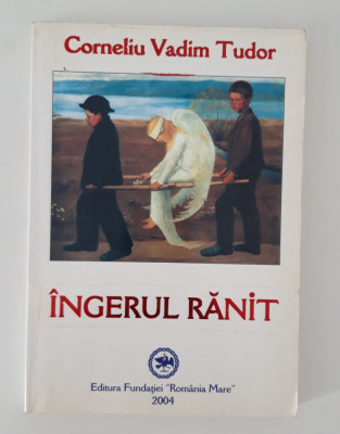 Corneliu Vadim Tudor carte cu autograf ingerul ranit foto