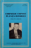 CORNELIU COPOSU IN FATA ISTORIEI, EDITIA A II - A COMPLETATA, 1997