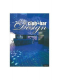 Club + Bar Design - Hardcover - George Lam - Design Media Publishing Limited