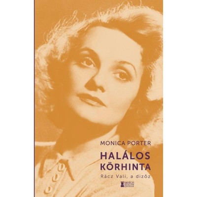 Hal&amp;aacute;los k&amp;ouml;rhinta - R&amp;aacute;cz Vali, a dizőz - Monica Porter foto